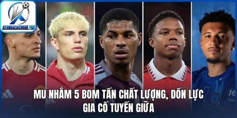 MU nhắm 5 bom tấn chất lượng, dồn lực gia cố tuyến giữa 7 MU nhắm 5 bom tấn chất lượng