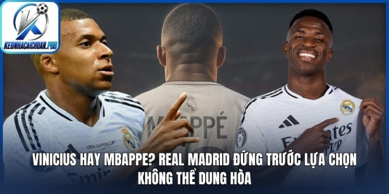 Vinicius hay Mbappe? Real Madrid đứng trước lựa chọn không thể dung hòa 5 Vinicius hay Mbappe