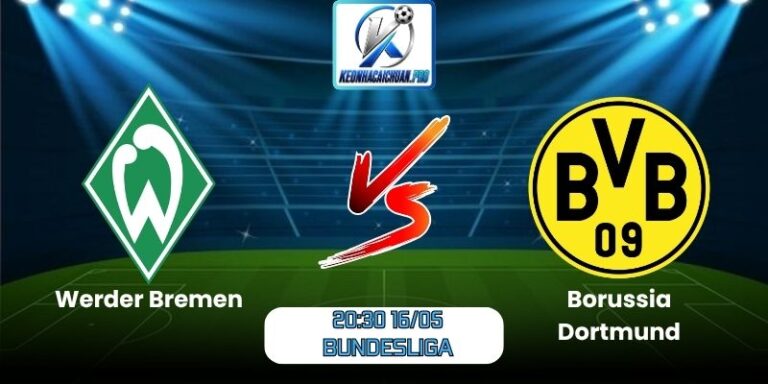 Soi kèo trận Werder Bremen vs Borussia Dortmund (20:30 16/05, Bundesliga) 4 Werder Bremen vs Borussia Dortmund